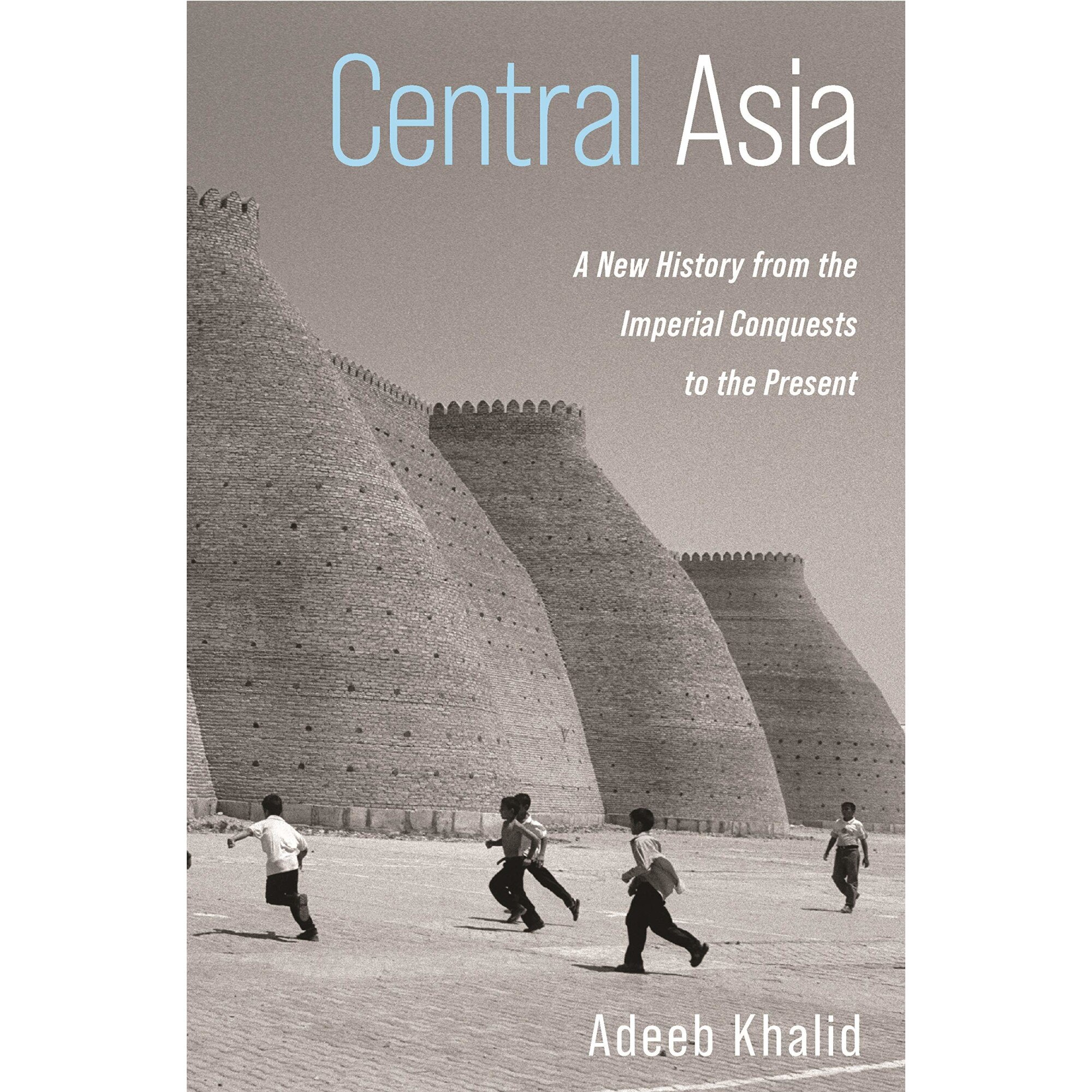 Central Asia - Adeeb Khalid