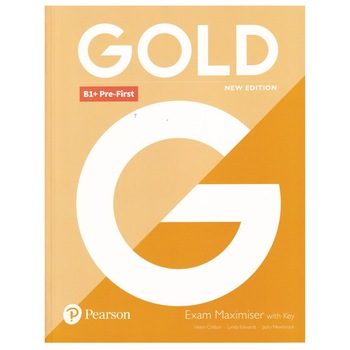 Gold B1+ Pre-First, Exam Maximiser with Key, New Edition, 126 pagini, Helen Chilton, Lynda Edwards, Jacky Newbrook Gold B1+ Pre-First, Exam Maximiser with Key, New Edition, 126 pagini, Helen Chilton, Lynda Edwards, Jacky Newbrook