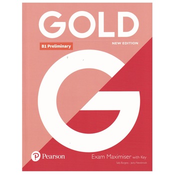 Gold B1 Preliminary, Exam Maximiser with Key, New Edition, 143 pagini, Sally Burgess, Jacky Newbrook Gold B1 Preliminary, Exam Maximiser with Key, New Edition, 143 pagini, Sally Burgess, Jacky Newbrook