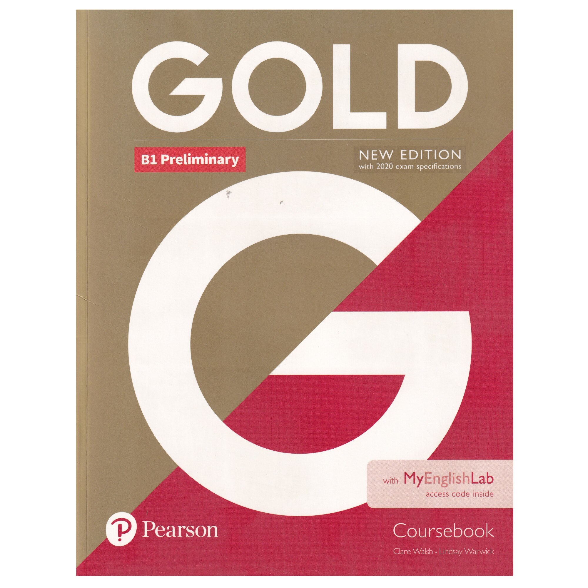 Gold B1 Preliminary, Coursebook with MyEnglishLab, New Edition, 207 pagini, Clare Walsh, Lindsay Warwick