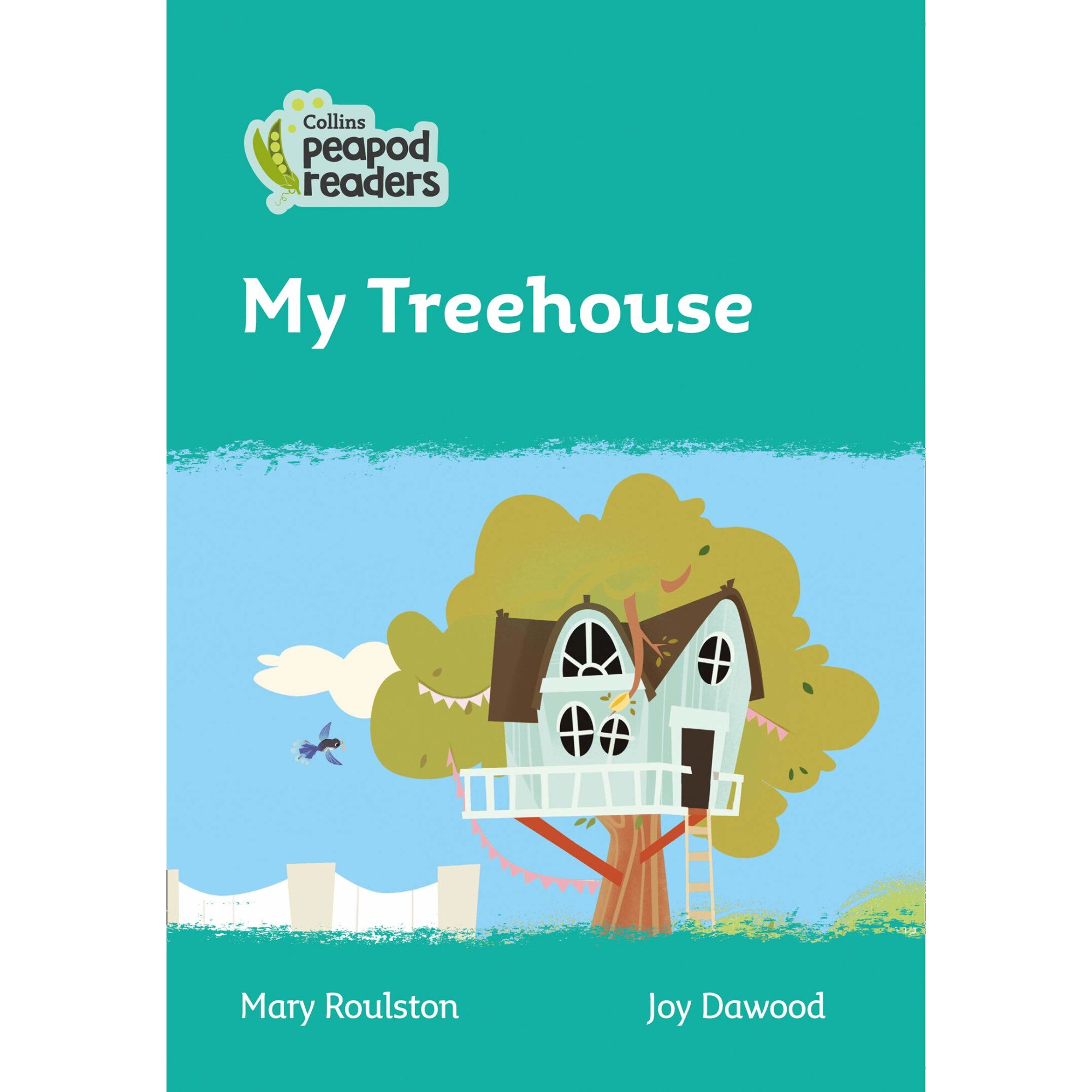 Collins Peapod Readers, Level 3: My Treehouse - Mary Roulston