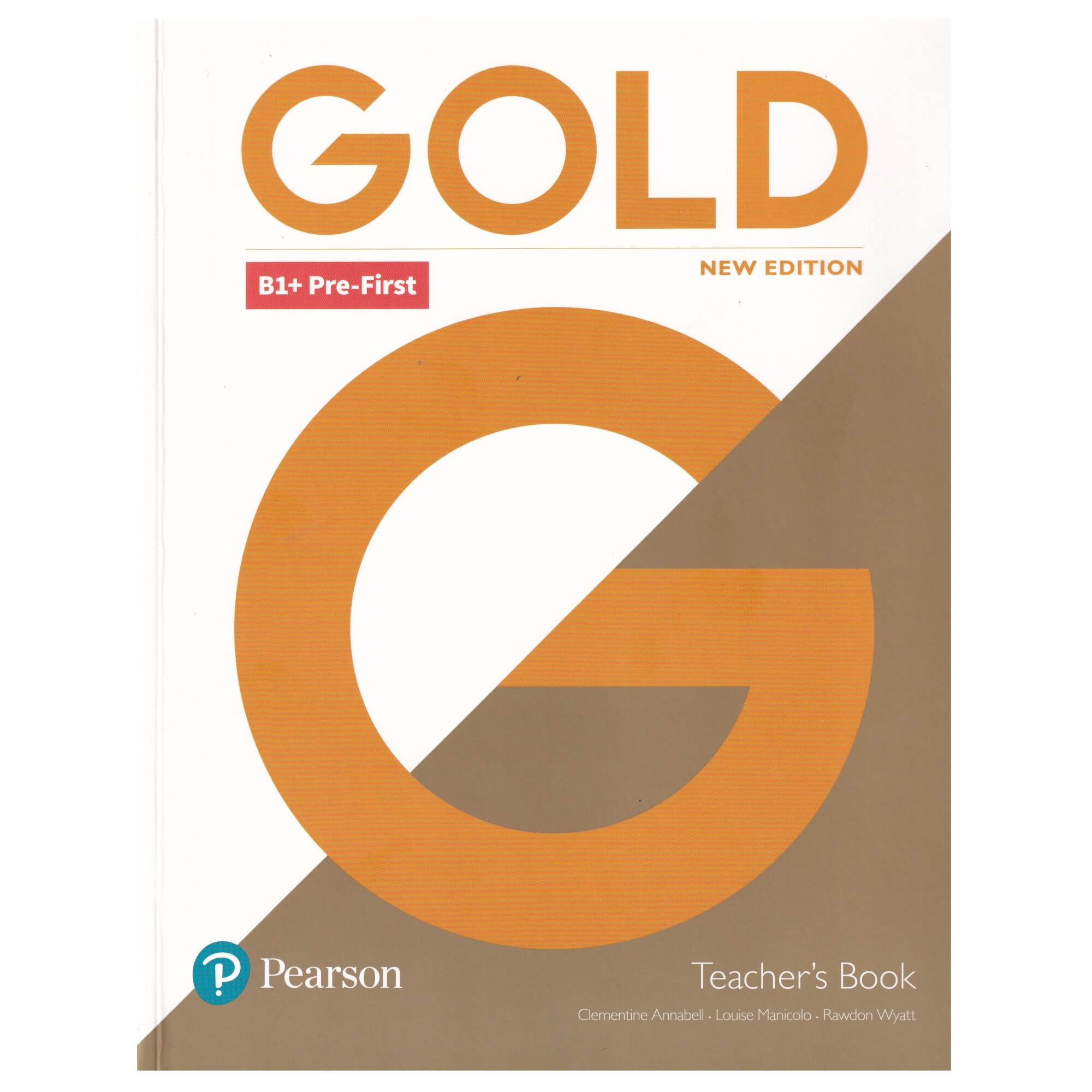 Gold B1+ Pre First, Teacher's Book with DVD, New Edition, 190 pagini, Clementine Annabell, Louise Manicolo, Rawdon Wyatt