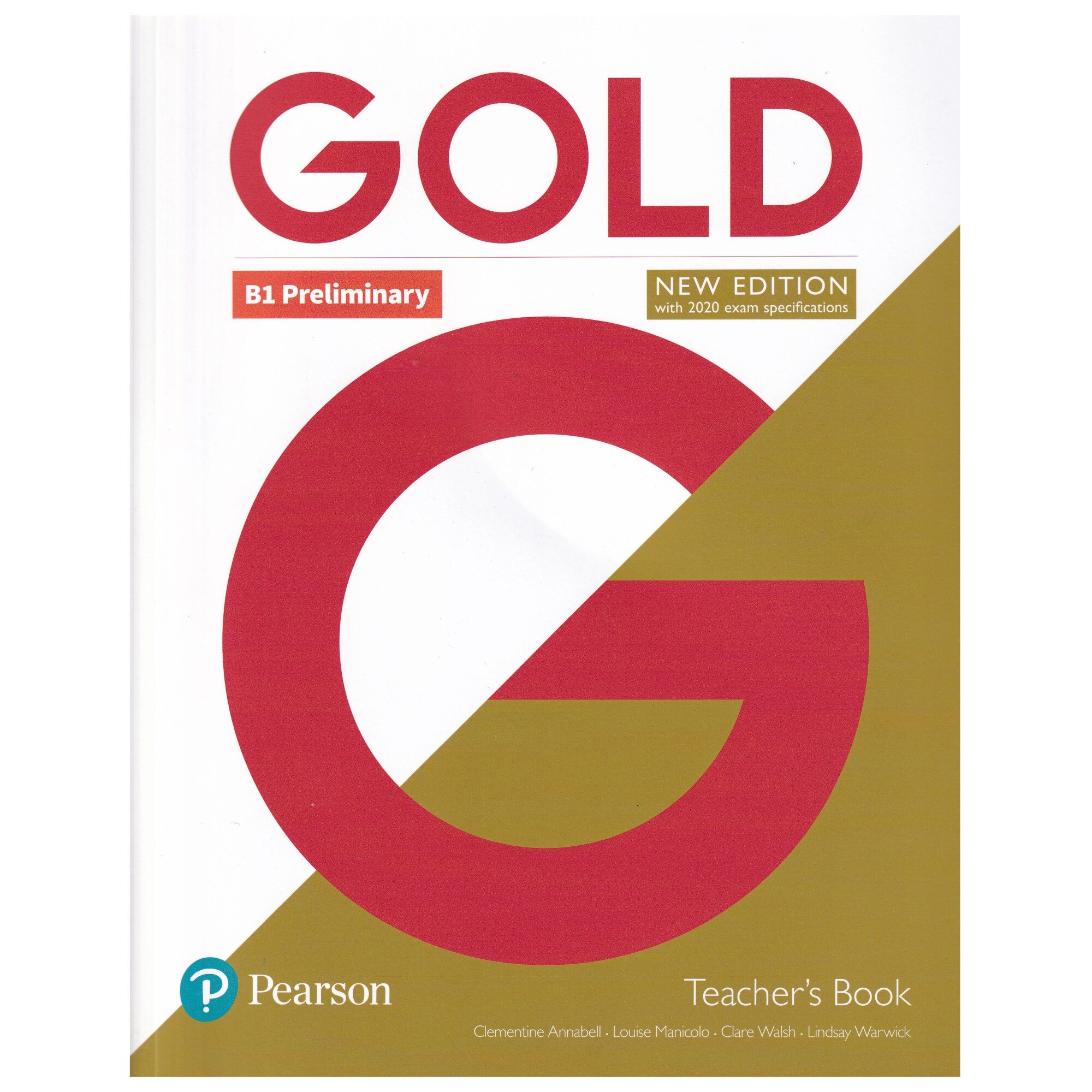 Gold B1 Preliminary, Teacher's Book with DVD, New Edition, 190 pagini, Clementine Annabell, Louise Manicolo, Clare Walsh, Lindsay Warwick