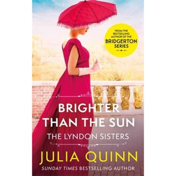 Brighter Than The Sun - Julia Quinn, editia 2021 Brighter Than The Sun - Julia Quinn, editia 2021
