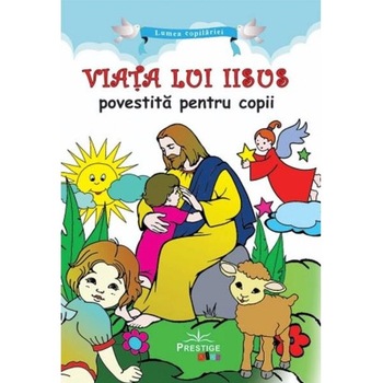 Viata lui Iisus - Ana Maria Zabava, ed 2021 Viata lui Iisus - Ana Maria Zabava, ed 2021