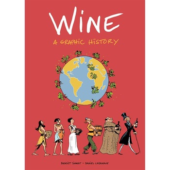 Wine: A Graphic History - Benoist Simmat Wine: A Graphic History - Benoist Simmat