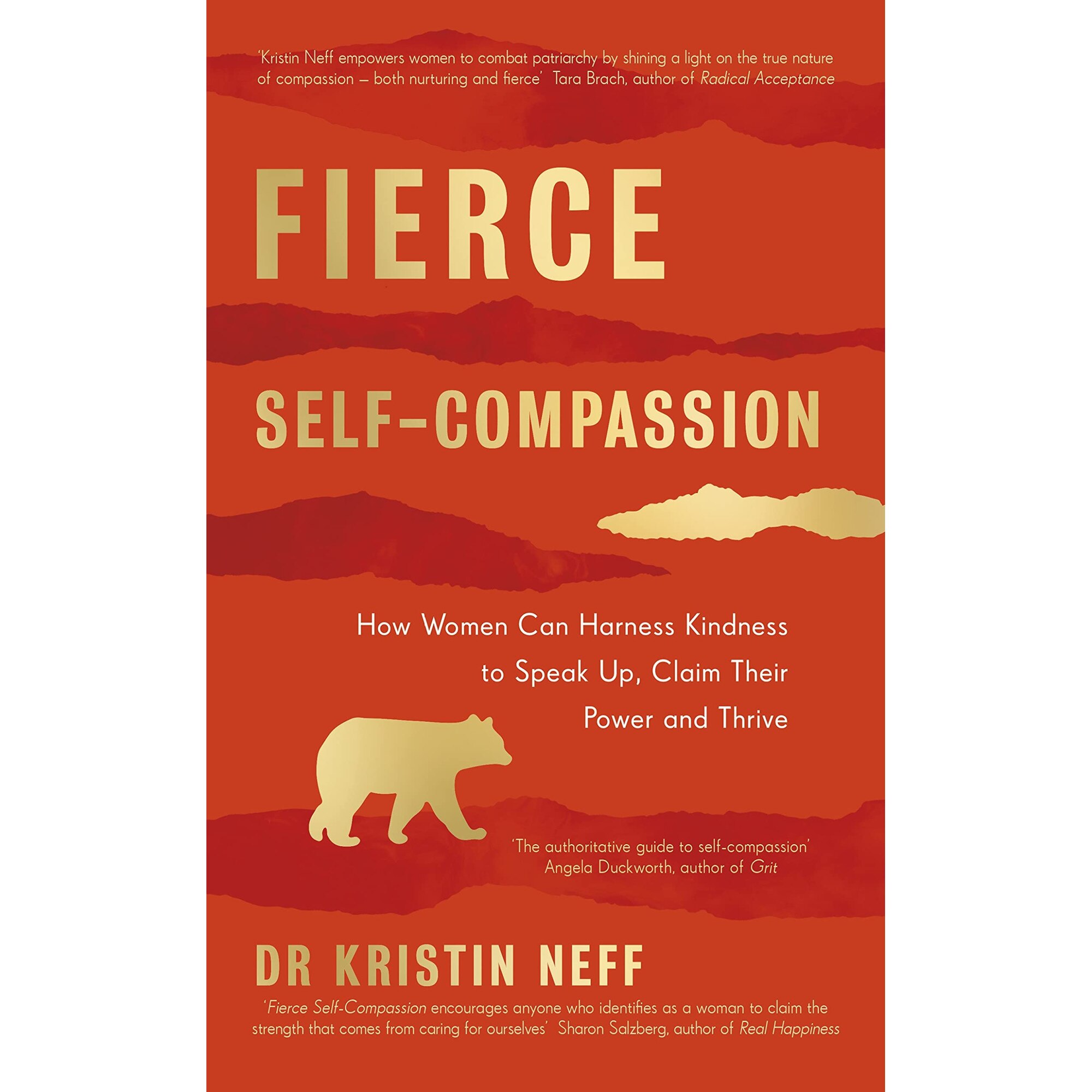 Fierce Self-Compassion - Dr Kristin Neff, ed 2021