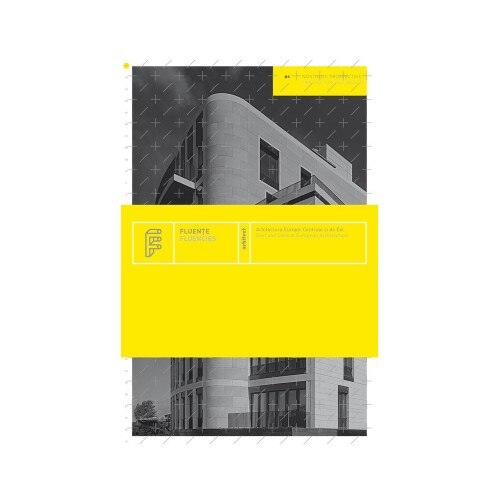 Arhitectura Europei Centrale si de Est. Fluente. Nostalgii prospective 01