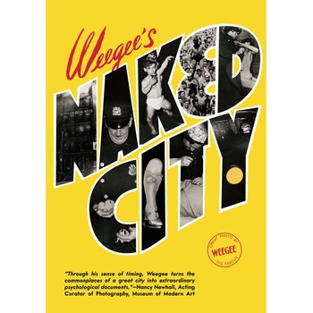 Weegee's Naked City - Weegee Weegee's Naked City - Weegee