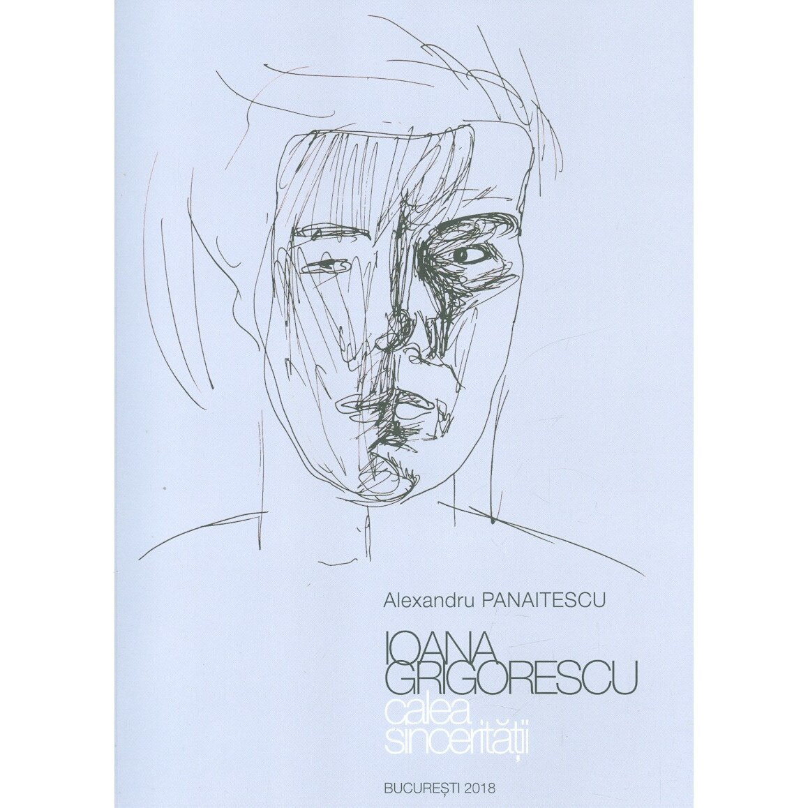 Ioana Grigorescu - Calea sinceritatii - Alexandru Panaitescu