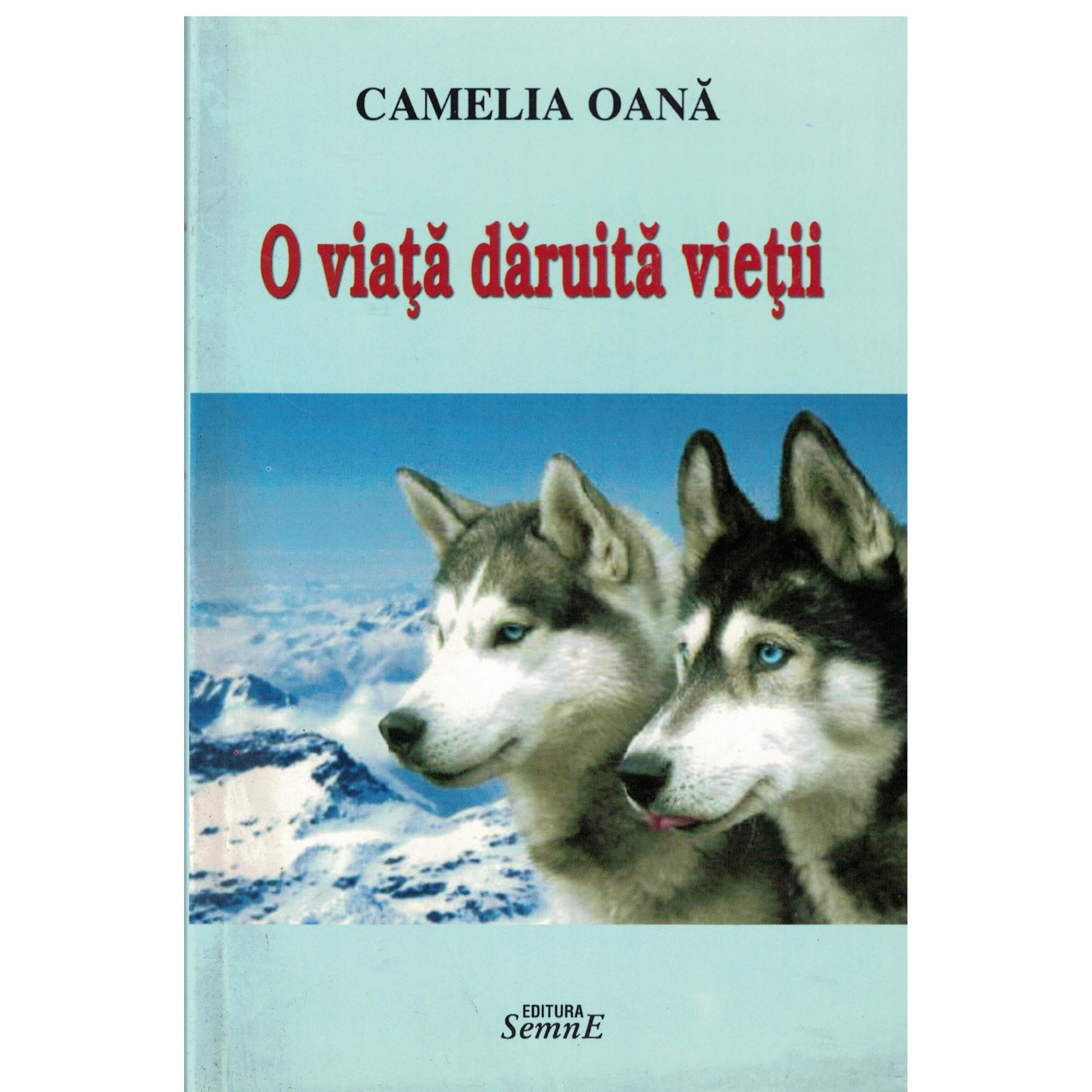 O viata daruita vietii - Camelia Oana