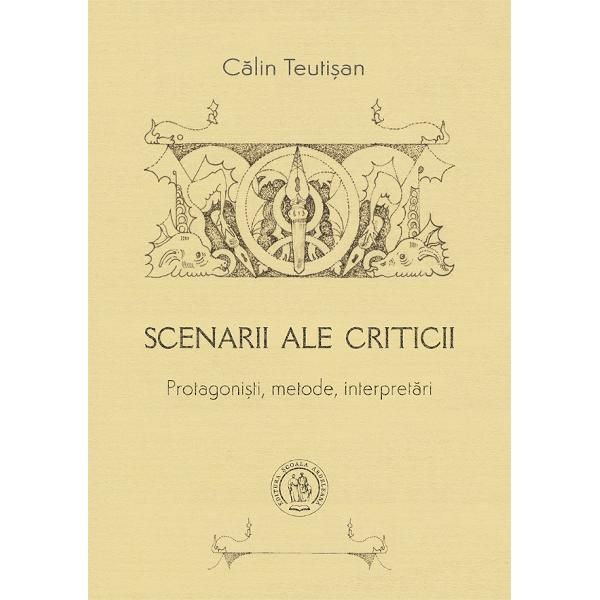 Scenarii ale criticii - Calin Teutisan