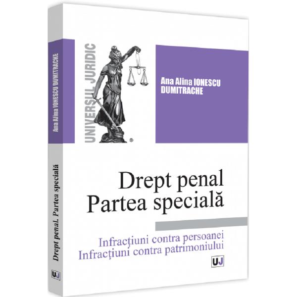 Drept penal. Partea speciala. Infractiuni contra persoanei - Ana Alina Ionescu Dumitrache