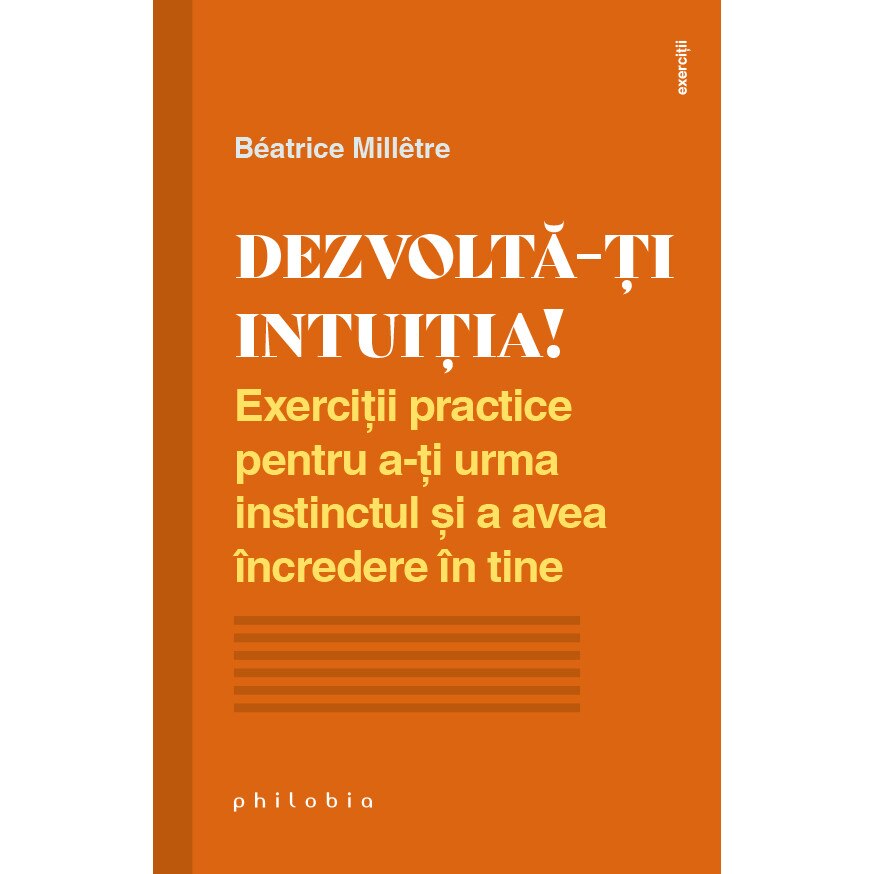 Dezvolta-ti intuitia - Beatrice Milletre, editia 2021