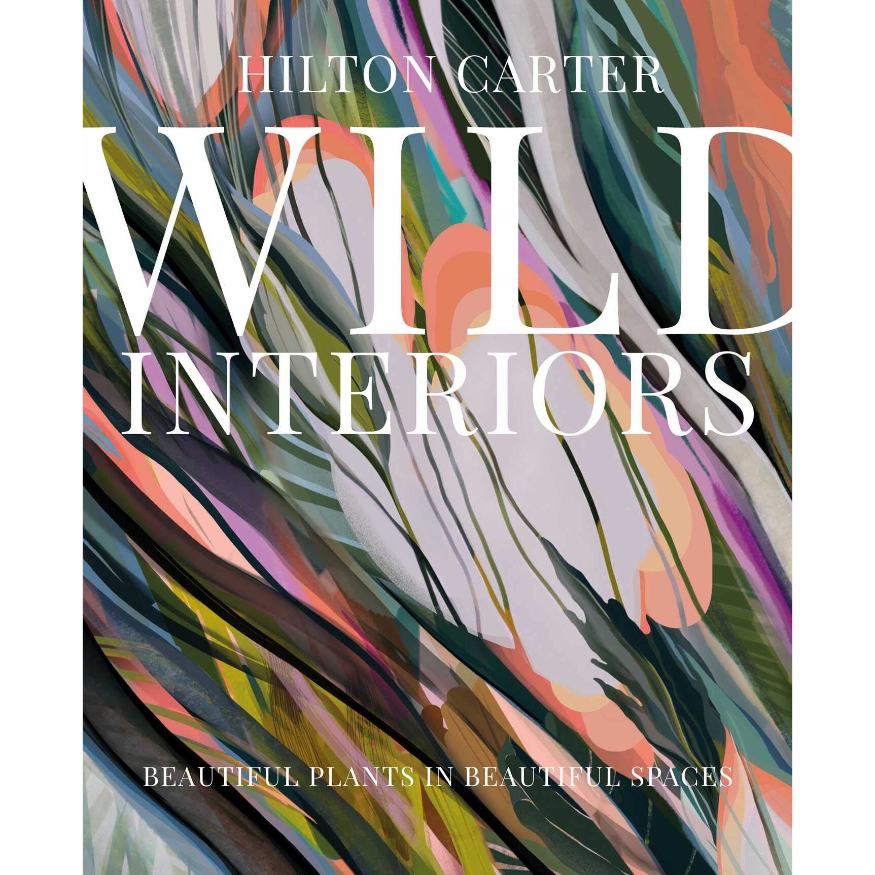 Wild Interiors - Hilton Carter