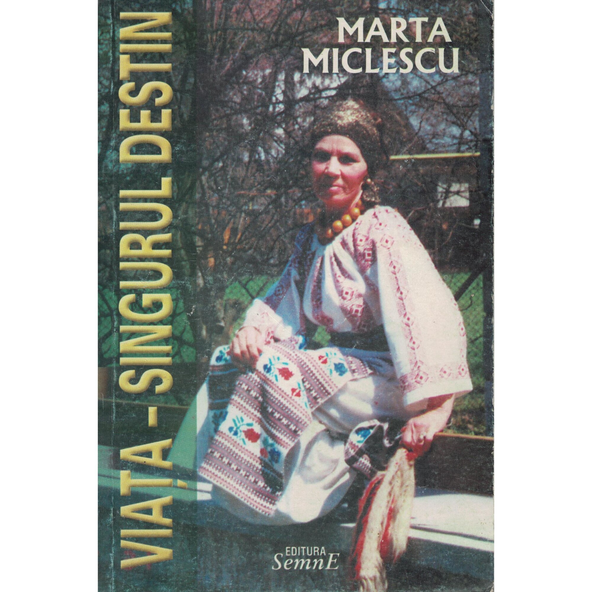 Viata - singurul destin - Marta Miclescu