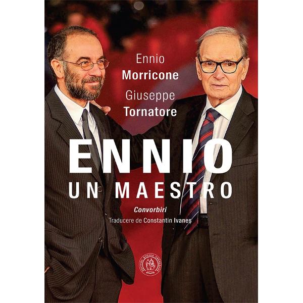 Ennio. Un Maestro - Ennio Morricone, Giuseppe Tornatore