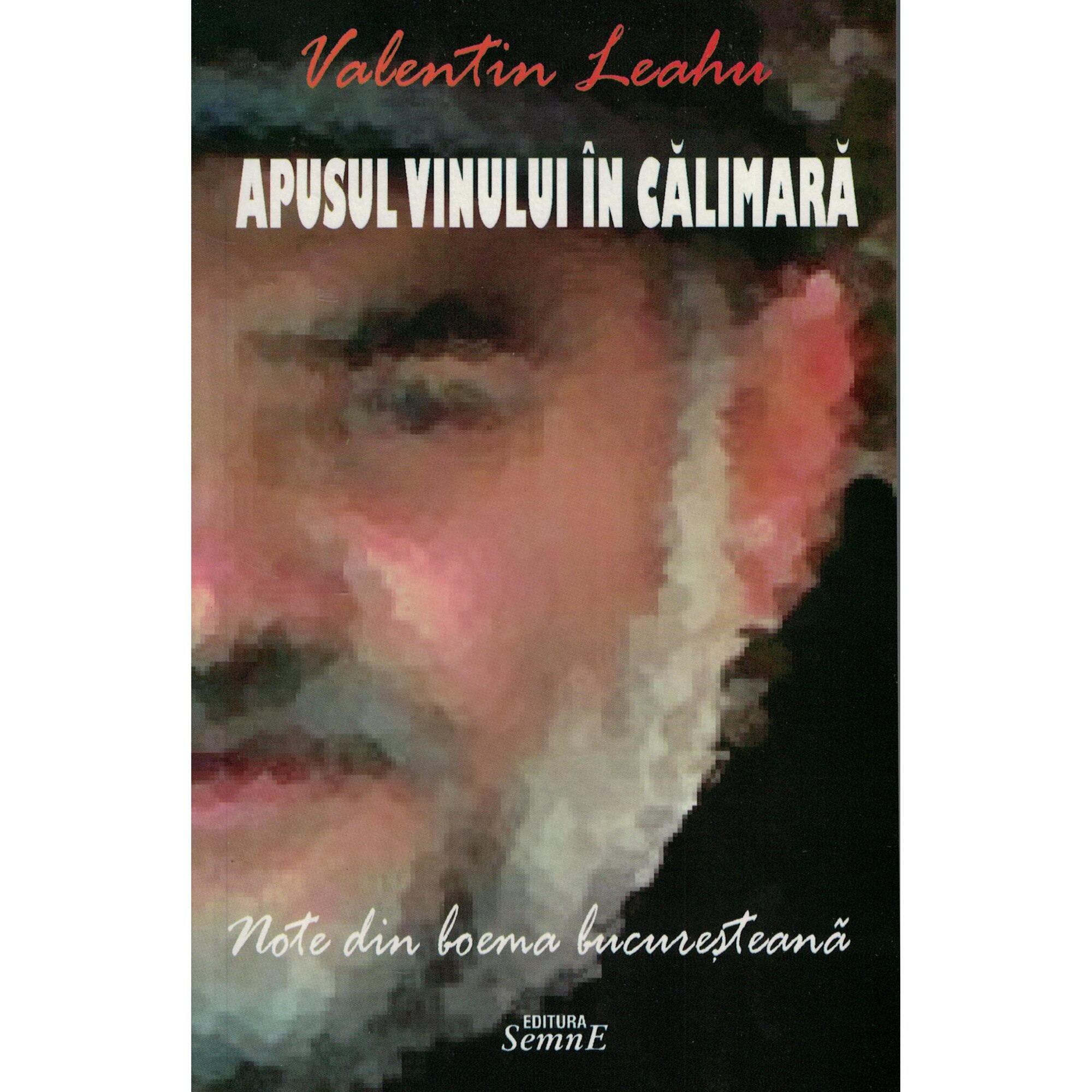 Apusul vinului in calimara - Valentin Leahu