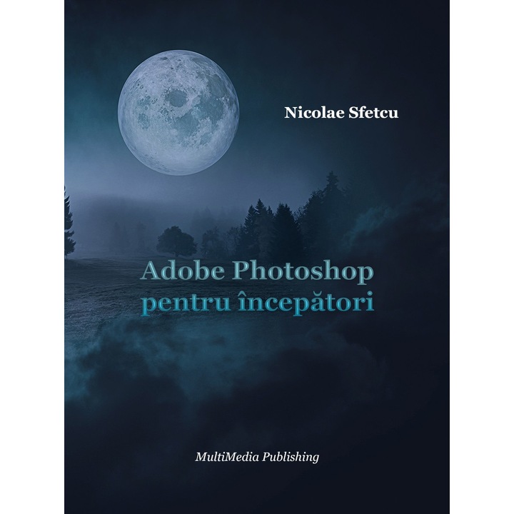 Adobe Photoshop pentru incepatori, Nicolae Sfetcu, PDF