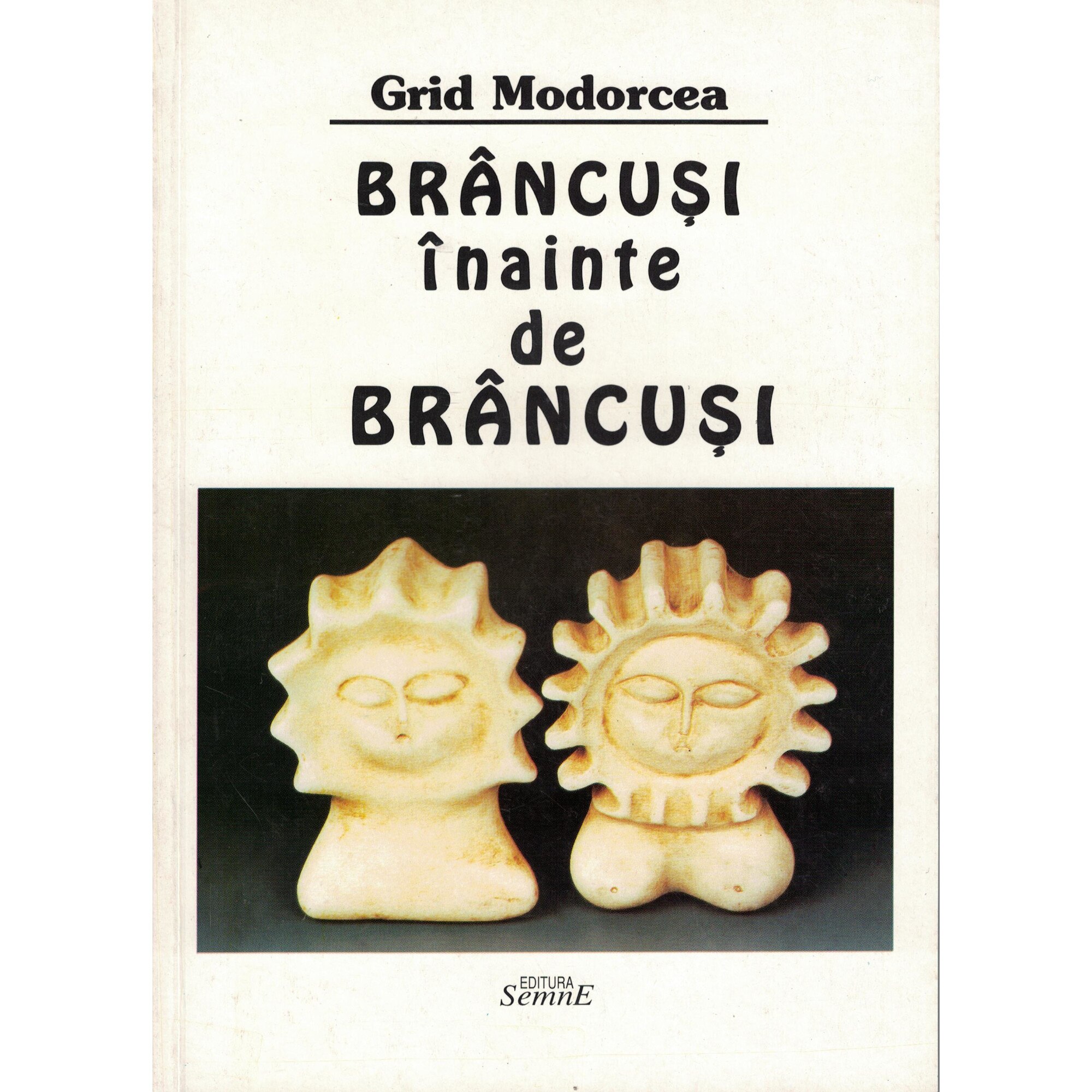 Brancusi inainte de Brancusi - Grid Modorcea