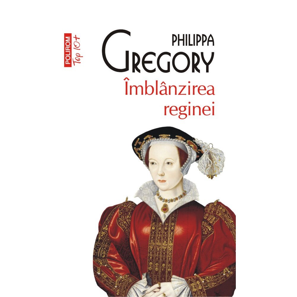 Imblanzirea reginei, Philippa Gregory