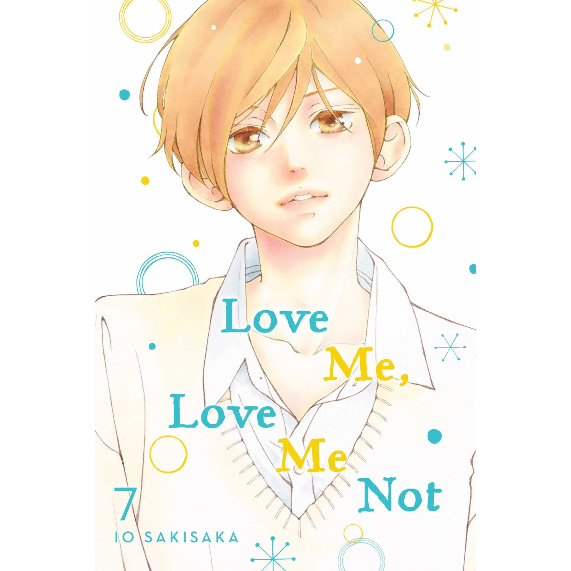 Love Me, Love Me Not, Vol. 7 - Io Sakisaka