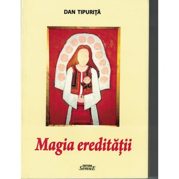 Magia ereditatii - Dan Tipurita Magia ereditatii - Dan Tipurita