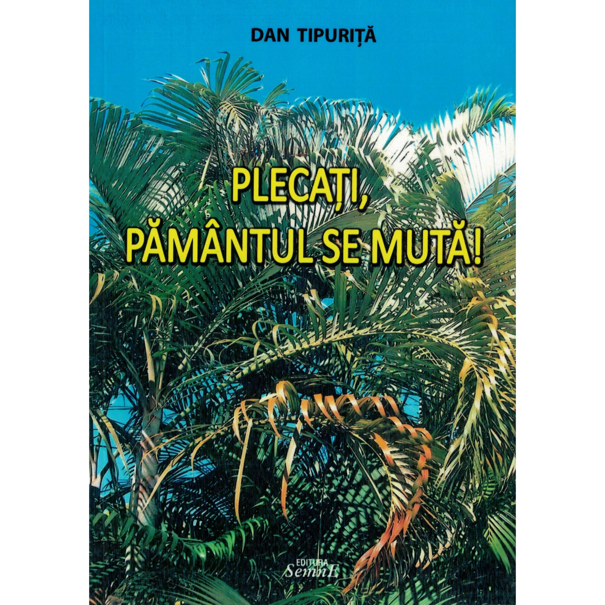 Plecati, pamantul se muta - Dan Tipurita