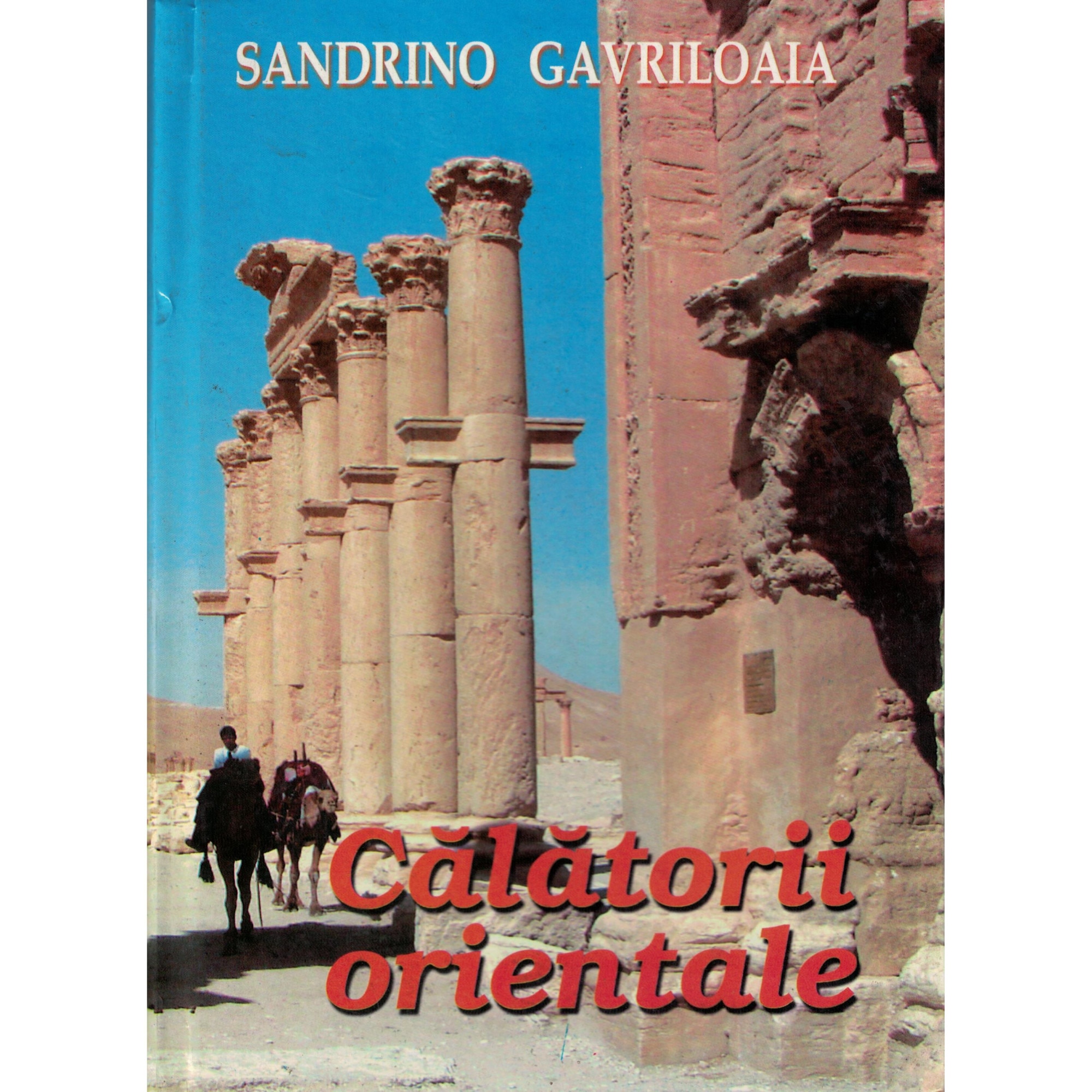 Calatorii orientale - Sandrino Gavriloaia
