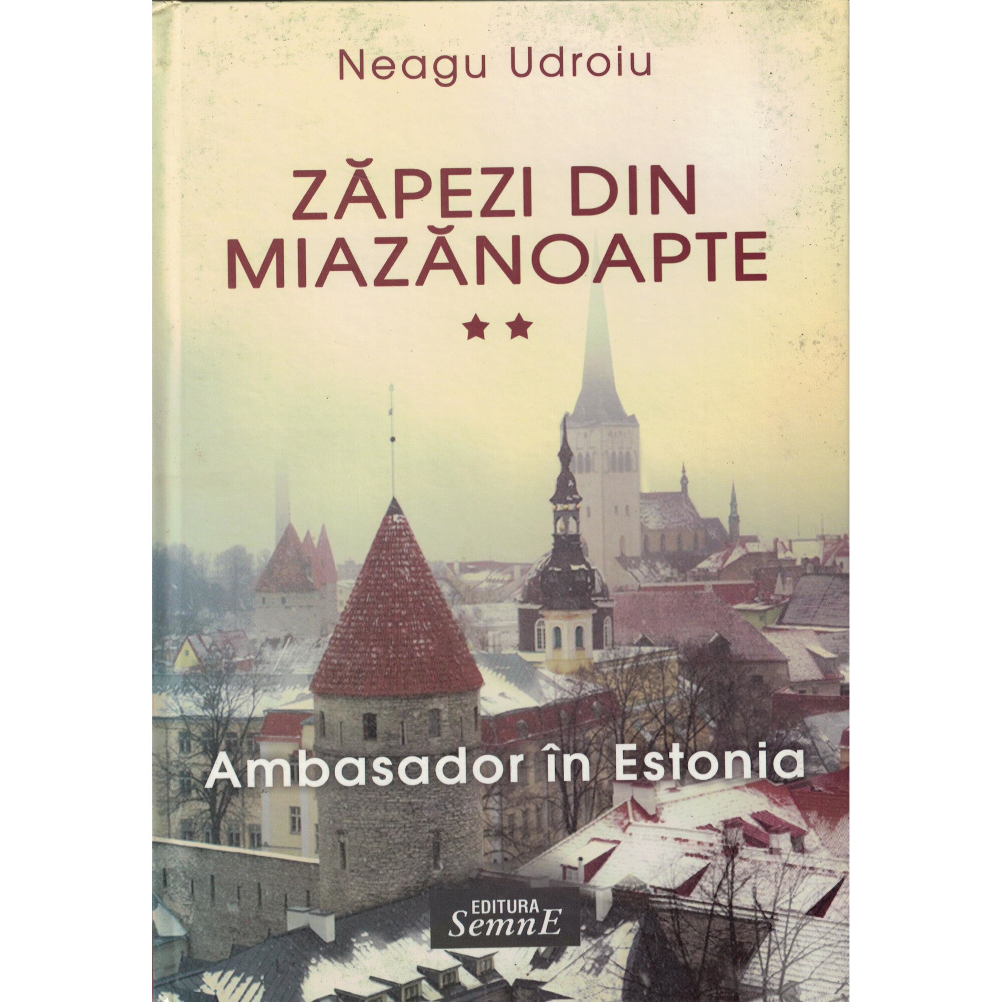 Zapezi din miazanoapte vol.2 ambasador in Estonia - Neagu Udroiu