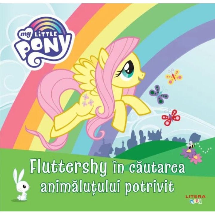 My little pony. Fluttershy in cautarea animalutului potrivit