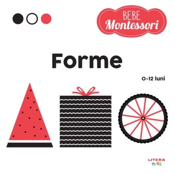 Bebe montessori. Forme. 0-12 luni Bebe montessori. Forme. 0-12 luni