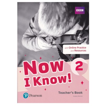 Now I Know, Level 2, Teacher's Book with Online Practice and Resources, Virginia Marconi, 240 pagini Now I Know, Level 2, Teacher's Book with Online Practice and Resources, Virginia Marconi, 240 pagini
