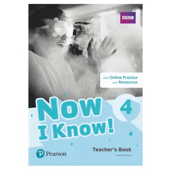 Now I Know, Level 4, Teacher's Book with Online Practice and Resources, Virginia Marconi, 303 pagini Now I Know, Level 4, Teacher's Book with Online Practice and Resources, Virginia Marconi, 303 pagini