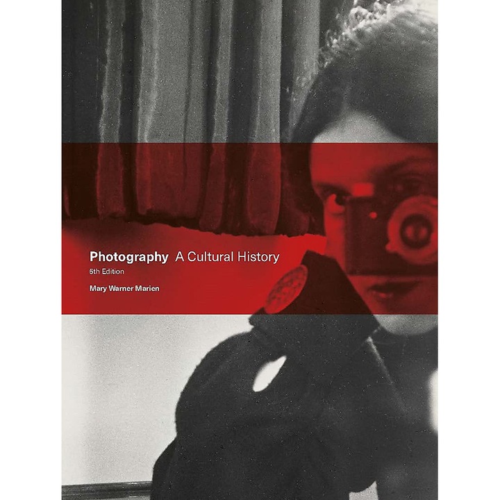 Photography. A Cultural History - Mary Warner Marien