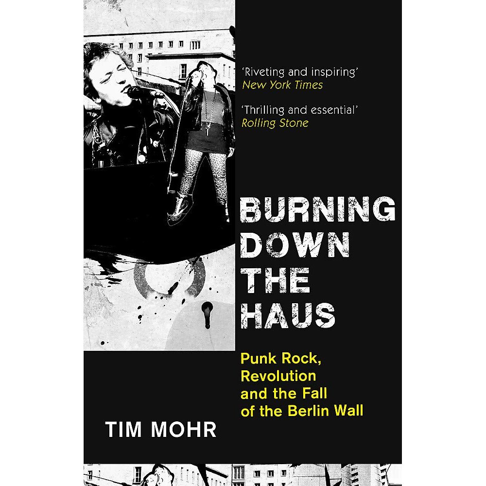 Burning Down The Haus - Tim Mohr