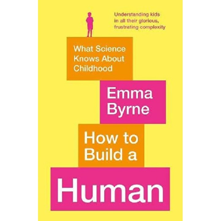 How to Build a Human - Emma Byrne
