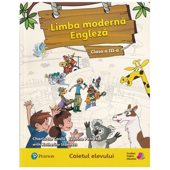 Limba moderna engleza, Clasa a III-a, Caietul elevului, 93 pagini, Charlotte Covil, Jeanne Perrett, Katherine Stannett Limba moderna engleza, Clasa a III-a, Caietul elevului, 93 pagini, Charlotte Covil, Jeanne Perrett, Katherine Stannett