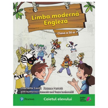 Limba moderna engleza, Clasa a IV-a, Caietul elevului, 94 pagini, Charlotte Covil, Jeanne Perrett, Katherine Stannett, Tessa Lochowski Limba moderna engleza, Clasa a IV-a, Caietul elevului, 94 pagini, Charlotte Covil, Jeanne Perrett, Katherine Stannett, Tessa Lochowski