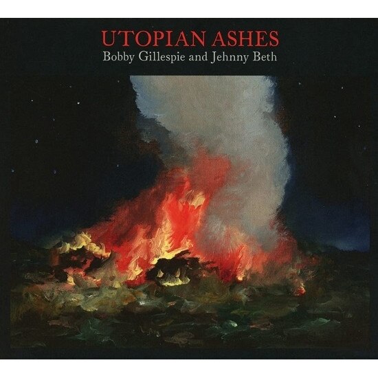 Bobby Gillespie and Jehnny Beth - Utopian Ashes (CD)