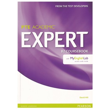 PTE Academic Expert B2, Student Book with MyEnglishLab, 215 pagini, David Hill PTE Academic Expert B2, Student Book with MyEnglishLab, 215 pagini, David Hill