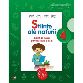 Stiinte ale naturii. Caiet de lucru pentru clasa a IV-a Stiinte ale naturii. Caiet de lucru pentru clasa a IV-a