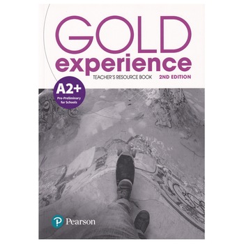 Gold Experience 2nd Edition A2+ Preliminary for Schools, Teacher's Resource Book, 2nd Edition, 224 pagini, Sheila Dignen, Amanda Maris Gold Experience 2nd Edition A2+ Preliminary for Schools, Teacher's Resource Book, 2nd Edition, 224 pagini, Sheila Dignen, Amanda Maris