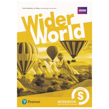 Wider World, Level Starter, Workbook with Extra Online Homework and Answer Key, 88 pagini, Tasia Vassilatou, Liz Kilbey, Catherine Bright, Jennifer Health Wider World, Level Starter, Workbook with Extra Online Homework and Answer Key, 88 pagini, Tasia Vassilatou, Liz Kilbey, Catherine Bright, Jennifer Health