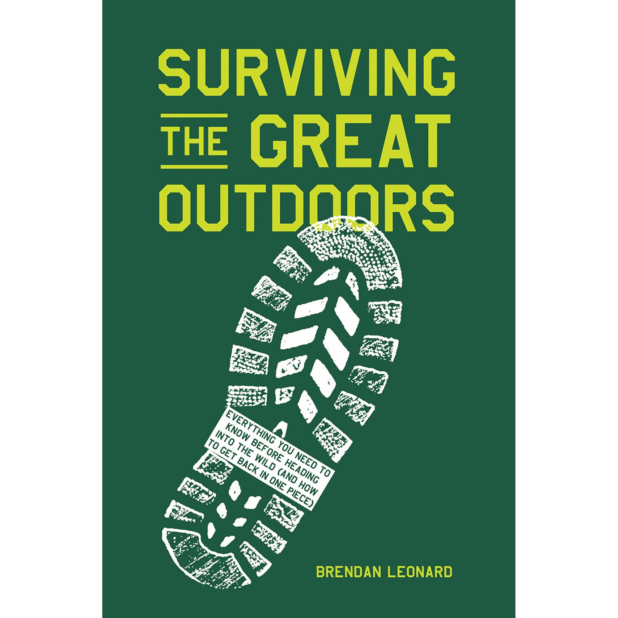Surviving the Great Outdoors - Brendan Leonard