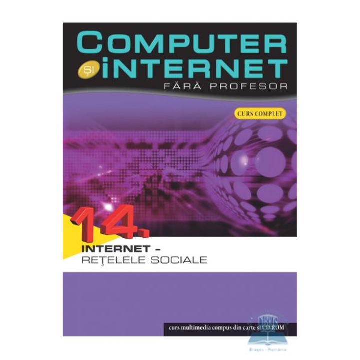 Computer si Internet fara Profesor.vol.14