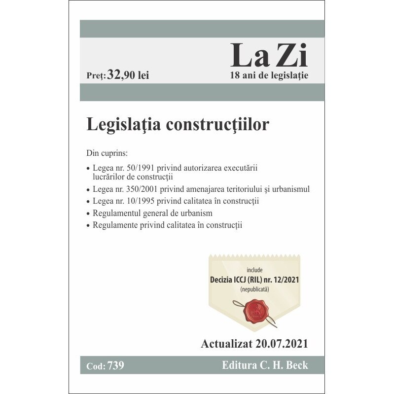 Legislatia constructiilor. Cod 739. Actualizat la 20.07.2021 - C.H. Beck