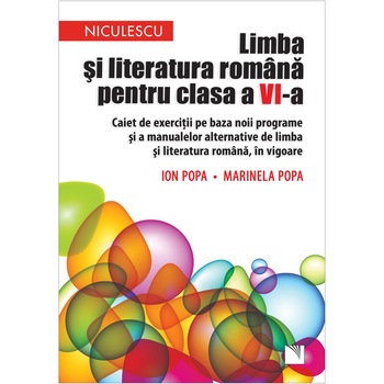 Limba si literatura romana pentru clasa a VIa. Caiet de exercitii pe baza noii programe si a manualelor alternative de limba si literatura romana,Ion Popa, Marinela Popa Limba si literatura romana pentru clasa a VIa. Caiet de exercitii pe baza noii programe si a manualelor alternative de limba si literatura romana,Ion Popa, Marinela Popa