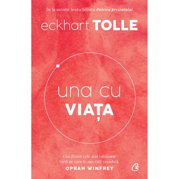 Una cu viata, Eckhart Tolle Una cu viata, Eckhart Tolle