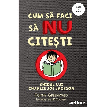 Cum sa faci 1: cum sa faci sa nu citesti, Tommy Greenwald Cum sa faci 1: cum sa faci sa nu citesti, Tommy Greenwald